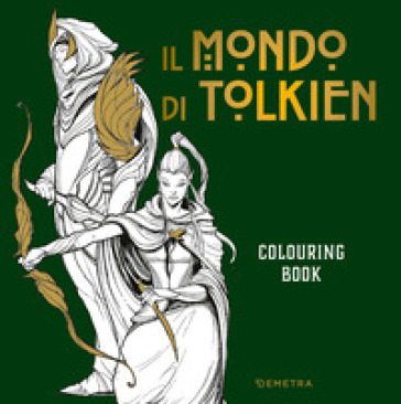 Il mondo di Tolkien. Colouring book. Ediz. illustrata