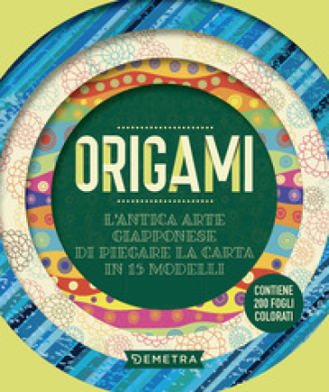 ORIGAMI BOX. L'ANTICA ARTE GIAPPONESE DI