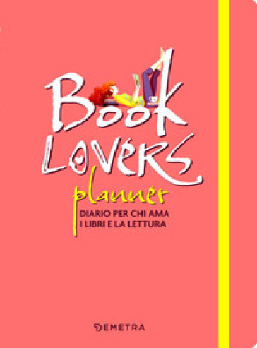 Booklovers planner. Diario per chi ama i libri e la lettura