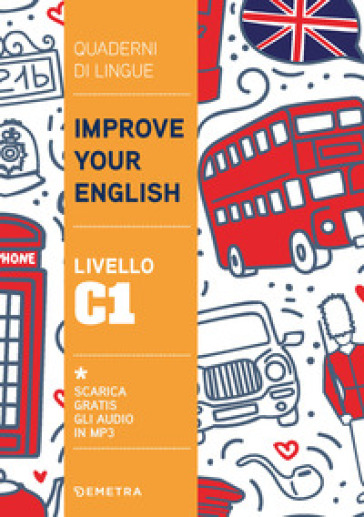 IMPROVE YOUR ENGLISH. LIVELLO C1
