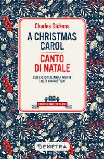 Christmas carol-Canto di Natale. Testo italiano a fronte e note linguistiche