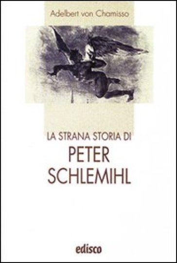 La strana storia di Peter Schlemihl. Con espansione online