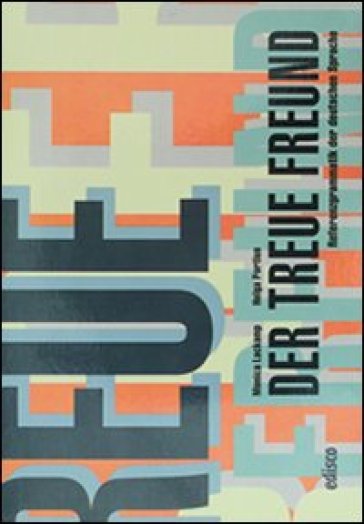 Der treue freund. Per il ripasso e il consolidamento della grammatica tedesca. Per le Scuole superiori