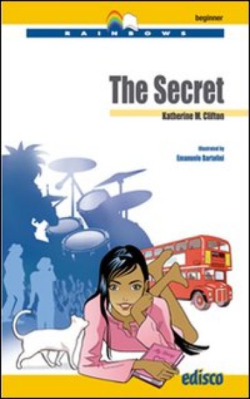 The secret. Level A1. Beginner. Rainbows readers. Con CD Audio. Con espansione online