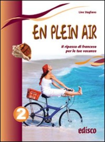 En plein air. Il ripasso di francese per le tue vacanze. Per la Scuola media. Con CD Audio. Vol. 2