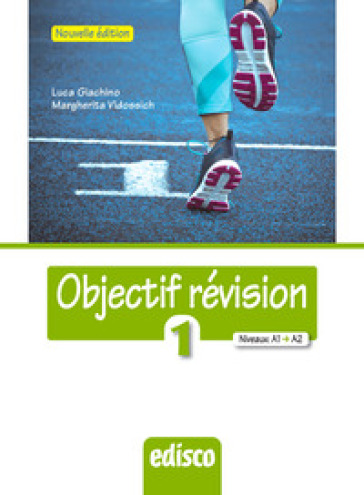 Objectif revision. Niveaux A1-A2. Per le Scuole superiori. Nuova ediz. Con espansione online. Vol. 1