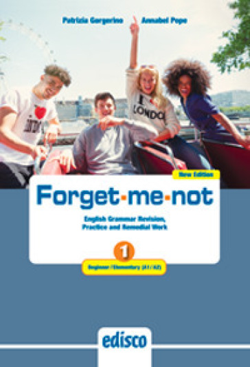 Forget-me-not. New edition. Level A1-A2. English grammar revision, practice and remedial work. Per le Scuole superiori. Con e-book. Con espansione online. Vol. 1