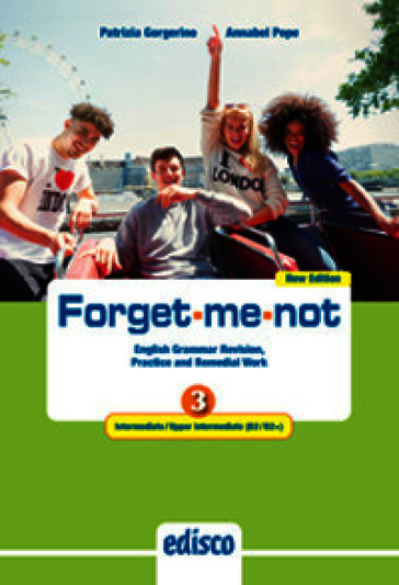 Forget-me-not. New edition. Level B2. English grammar revision, practice and remedial work. Per le Scuole superiori. Con e-book. Con espansione online. Vol. 3