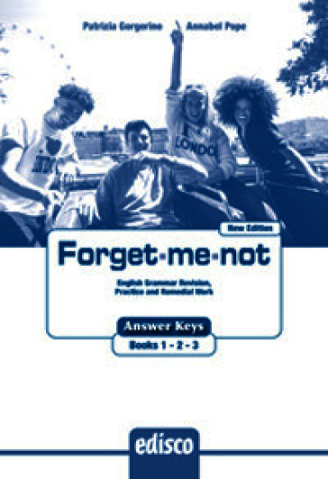 Forget-me-not. New edition. answer key. English grammar revision, practice and remedial work. Per le Scuole superiori. Con e-book. Con espansione online. Vol. 1-2-3