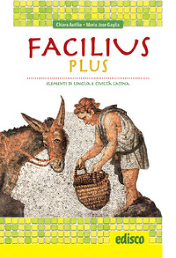 Facilius plus. Elementi di lingua e civiltà latina. Per la Scuola media. Con e-book. Con espansione online
