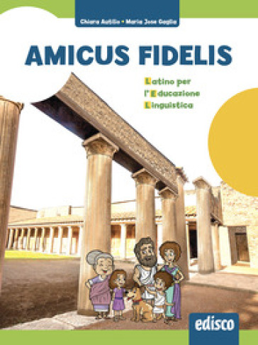 Amicus fidelis. Latino per l'educazione linguistica (LEL). Per la Scuola media. Con e-book. Con espansione online