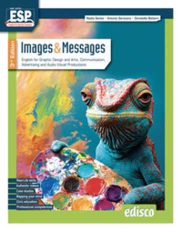Images and messages. English for graphic design and arts, communication, advertising and audio-visual productions. Per le Scuole superiori. Con e-book. Con espansione online