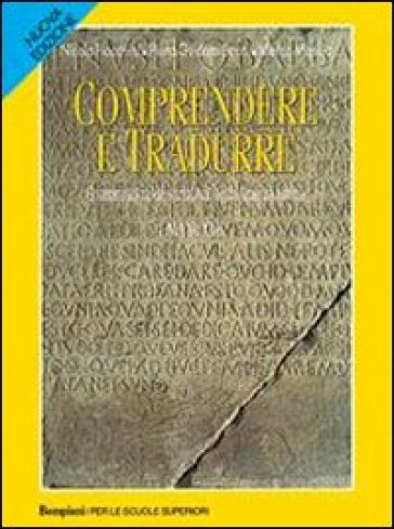 Comprendere e tradurre. Manuale. Per i Licei e gli Ist. Magistrali