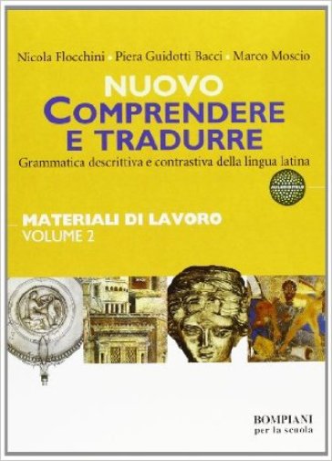 Nuovo Comprendere e tradurre. Materiali di lavoro. Per i Licei e gli Ist. magistrali. Vol. 2