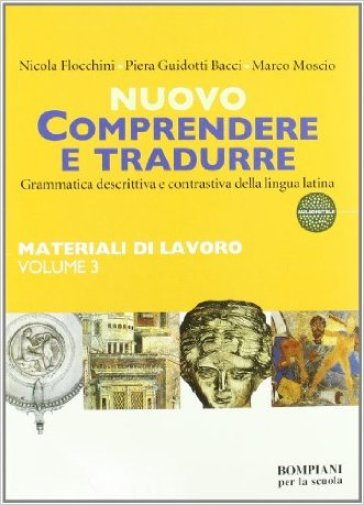 Nuovo Comprendere e tradurre. Materiali di lavoro. Vol. 3-4. Per i Licei e gli Ist. magistrali