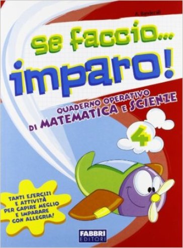 Se faccio... imparo. Matematica-Scienze. Per la 4ª classe elementare