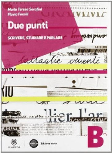 Due punti. Tomo B: Testi. Per le Scuole superiori. Con espansione online