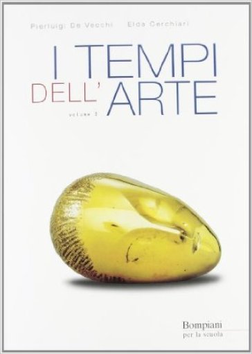 I tempi dell'arte. Per le Scuole superiori. Vol. 3