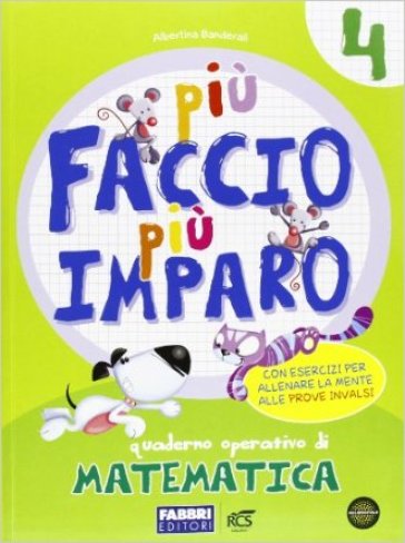 Più faccio più imparo! Matematica. Per la 4ª classe elementare