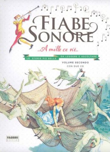 Fiabe sonore. A mille ce n'è... Le storie più belle da leggere e ascoltare. Ediz. illustrata. Con 2 CD Audio. Vol. 2