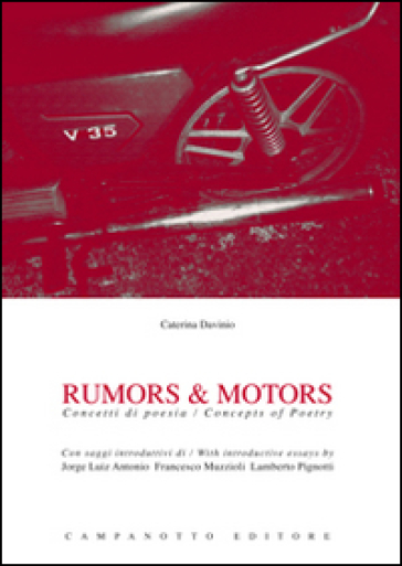 Rumors &amp; motors. Concetti di poesia-Concepts of poetry. Ediz. bilingue