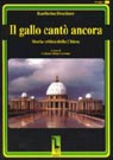 Il gallo cantò ancora. Storia critica della Chiesa
