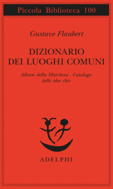 Dizionario dei luoghi comuni-Album della marchesa-Catalogo delle idee chic