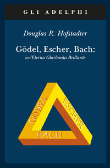 G&Ouml;DEL, ESCHER, BACH. UN'ETERNA GHIRLANDA
