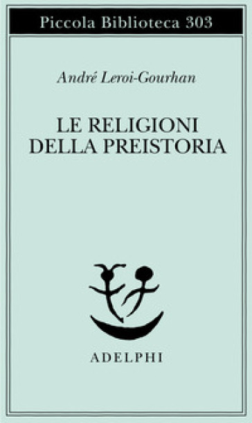 Le religioni della preistoria. Paleolitico