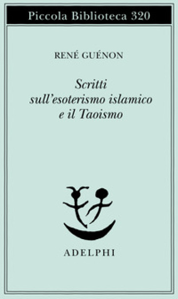 Scritti sull'esoterismo islamico e il taoismo