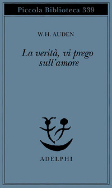 La verità, vi prego, sull'amore