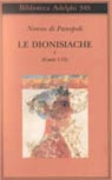 Le dionisiache. Vol. 1: Canti 1-12