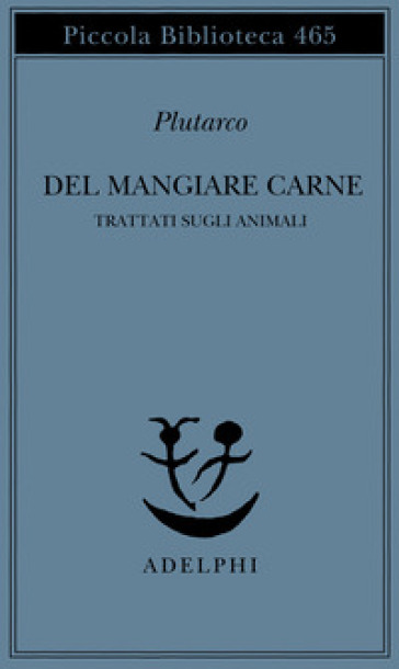 Del mangiare carne. Trattati sugli animali