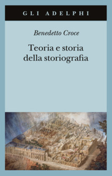 Teoria E Storia Della Storiografia
