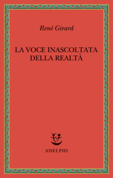 La voce inascoltata della realtà
