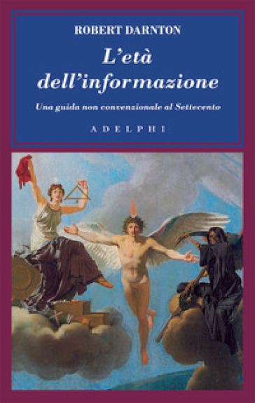 L'età dell'informazione. Una guida non convenzionale al Settecento