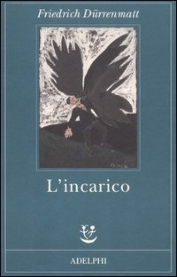 L'incarico Ovvero Sull'osservare Di Chi Osserva Gli Osservatori. Novella In Ventiquattro Frasi
