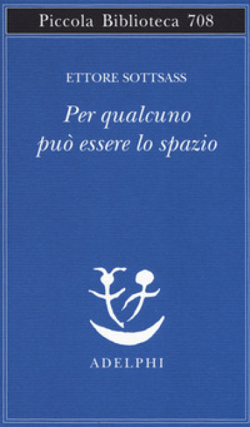 Per qualcuno può essere lo spazio