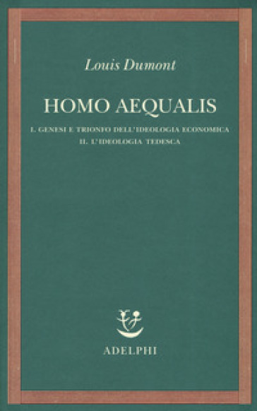 Homo aequalis. Vol. 1-2: Genesi e trionfo dell'ideologia economica-L'ideologia tedesca
