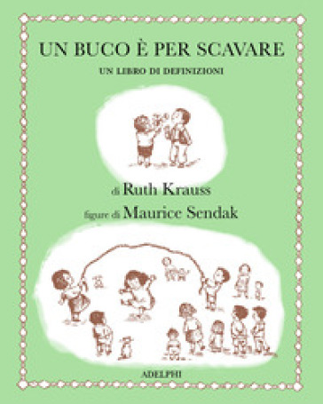 Un buco è per scavare. Ediz. illustrata