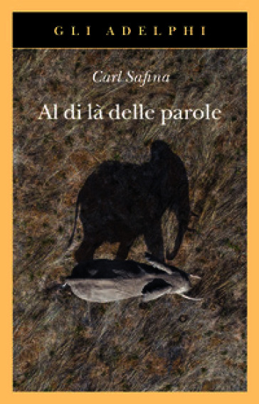 Al di là delle parole. Che cosa provano e pensano gli animali