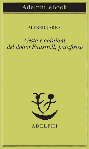 Gesta e opinioni del dottor Faustroll, patafisico