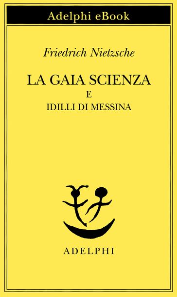 La gaia scienza e Idilli di Messina