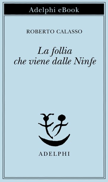 La follia che viene dalle Ninfe