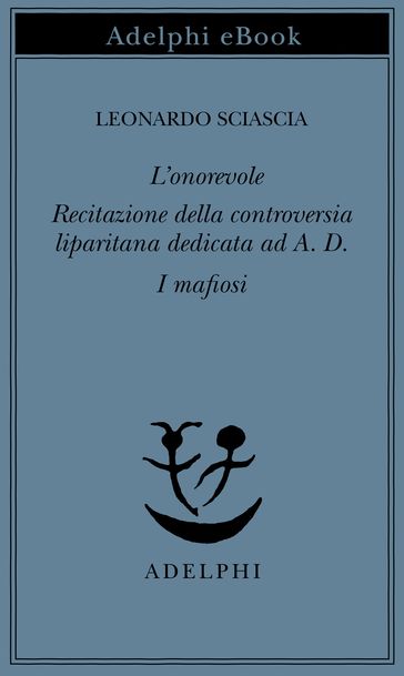 L'onorevole - Recitazione della controversia liparitana dedicata ad A. D. - I mafiosi