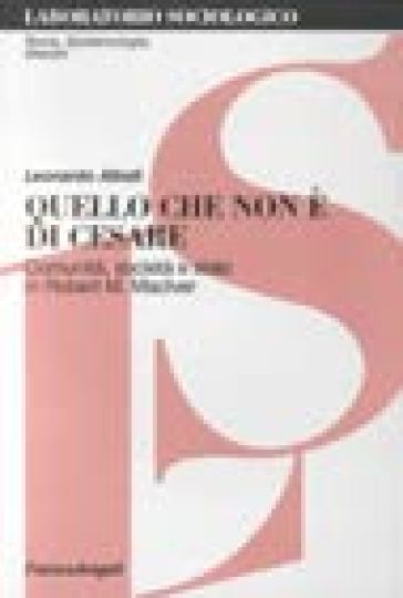 Quello che non è di Cesare. Comunità, società e Stato in Robert M. MacIver