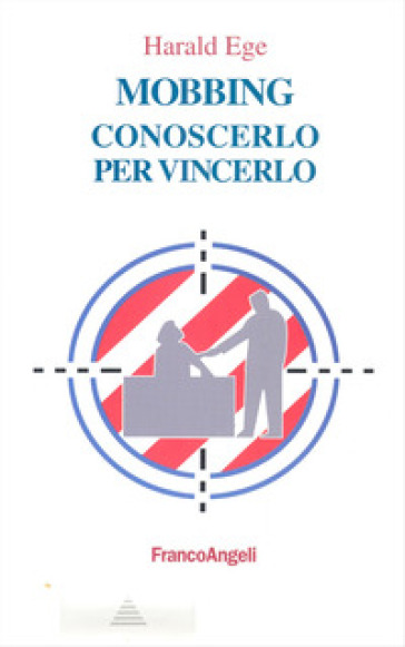 Mobbing. Conoscerlo per vincerlo
