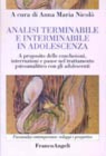 Analisi Terminabile E Interminabile In Adolescenza. A Proposito Delle Conclusioni, Interruzioni E Pause Nel Trattamento Psicoanalitico Con Gli Adolescenti