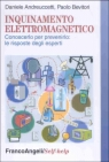 Inquinamento elettromagnetico. Conoscerlo per prevenirlo: le risposte degli esperti