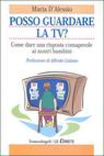 Posso guardare la TV? Come dare una risposta consapevole ai nostri bambini
